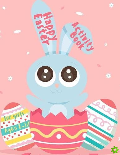 Happy Easter Activity Book for Girls Ages 8-12