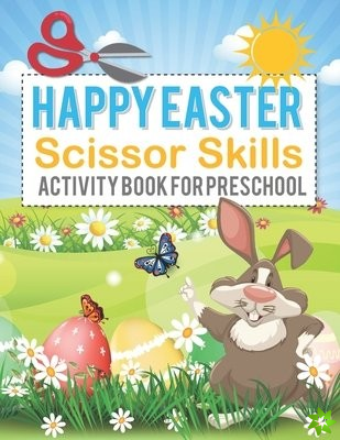 Happy Easter Scissor Skills Activity Book For Preschool