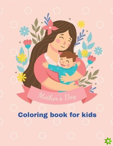 happy mothers day coloring book for kids ages 2-8
