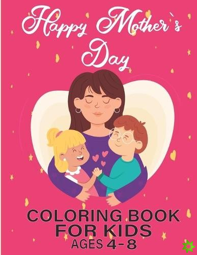 happy mothers day coloring book for kids ages 4-8
