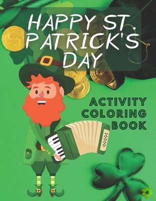 Happy St. Patrick's day Activity Coloring Book