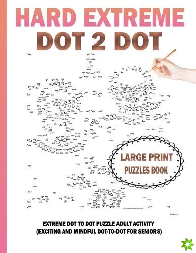 Hard Extreme Dot To Dot Puzzles Book