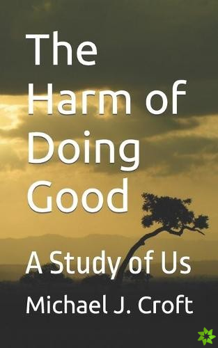 Harm of Doing Good