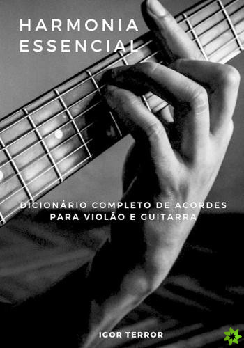 Harmonia Essencial - Dicionario completo de acordes para Violao e Guitarra