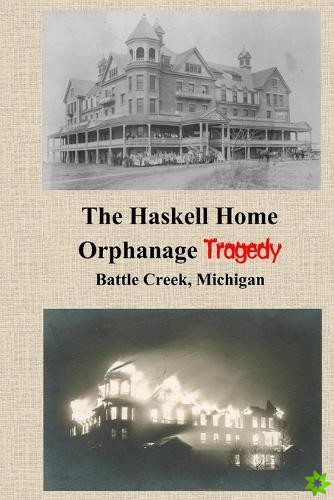 Haskell Home Orphanage Tragedy
