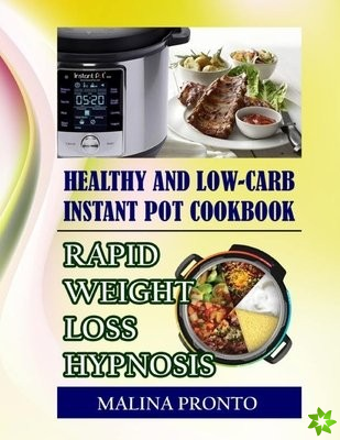 Healthy And Low-carb Instant Pot Cookbook