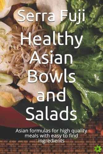 Healthy Asian Bowls and Salads