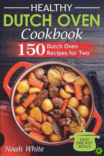 Healthy Dutch Oven Cookbook