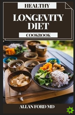 Healthy Longevity Diet Cookbook