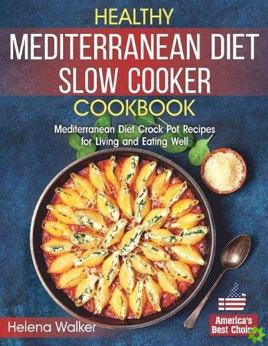Healthy Mediterranean Diet Slow Cooker Cookbook