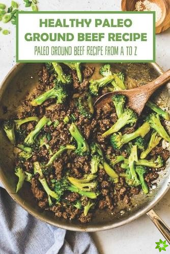 Healthy Paleo Ground Beef Recipe