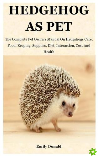 Hedgehog As Pet