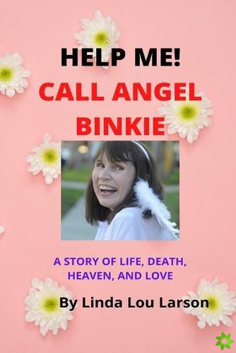 Help Me! Call Angel Binkie