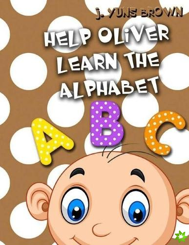 Help Oliver learn the alphabet