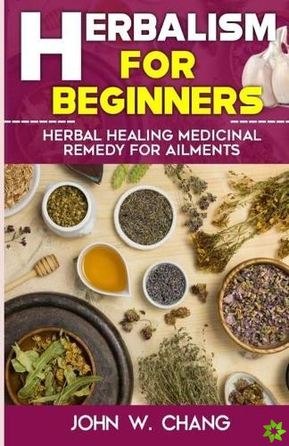Herbalism For Beginners