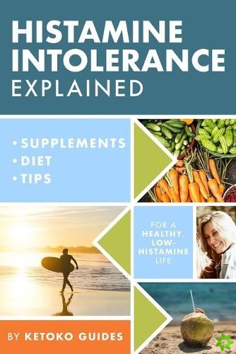 Histamine Intolerance Explained