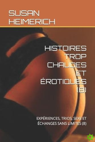 Histoires Trop Chaudes Et Erotiques (8)