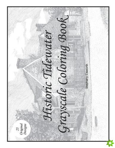 Historic Tidewater Grayscale Coloring Book