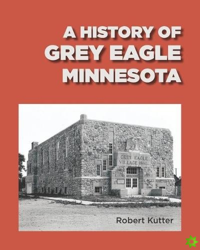 History of Grey Eagle, Minnesota