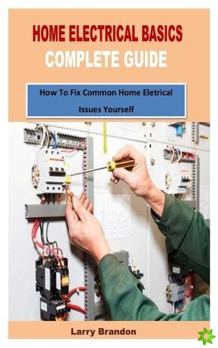 Home Electrical Basics Complete Guide