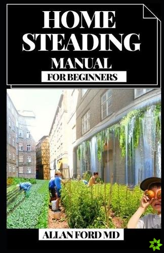 Home Steading Manual for Beginners