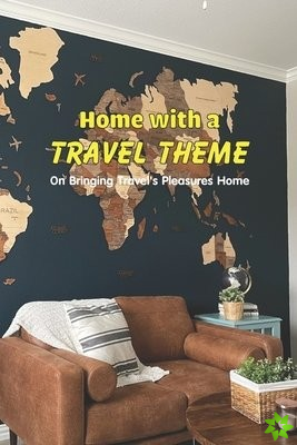 Home with a Travel Theme