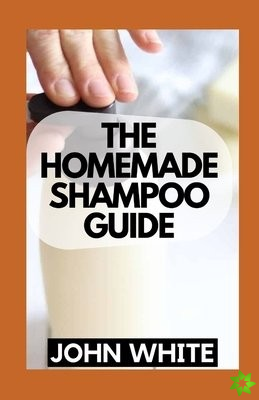 Homemade Shampoo Guide