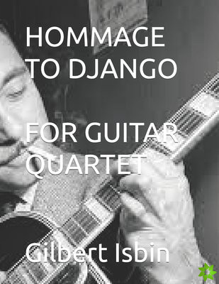 Hommage to Django for Guitar Quartet