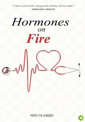 Hormones on Fire