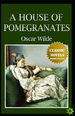 House of Pomegranates Annotated