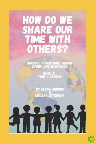 How Do We Share Our Time With Others?