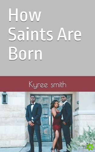 How Saints Are Born