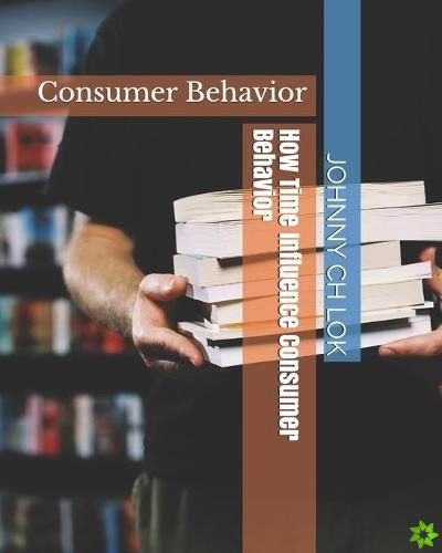 How Time Influence Consumer Behavior
