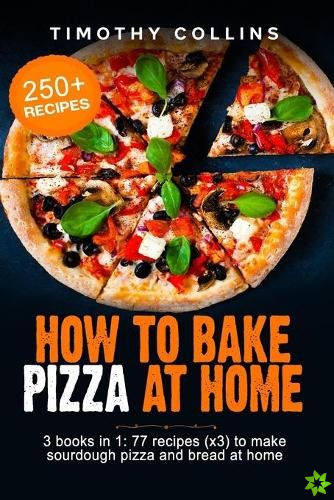 How To Bake Pizza At Home