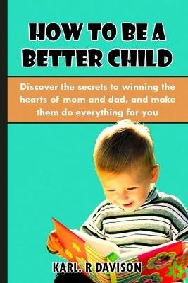 How To Be A Better Child