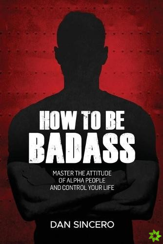 How to be badass