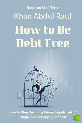 How to Be Debt Free