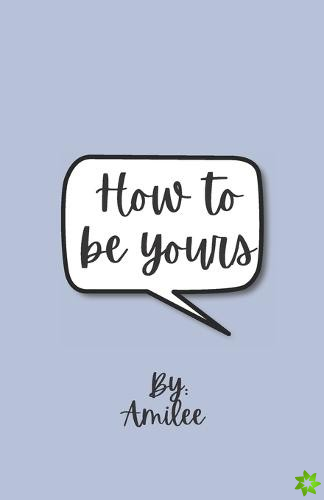 How To Be Yours