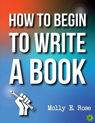 How To Begin To Write A Book