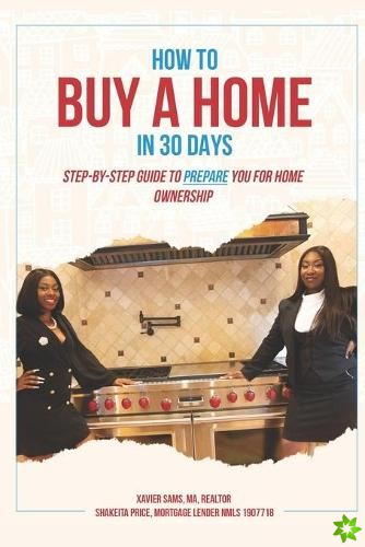 How To Buy A Home In 30 Days