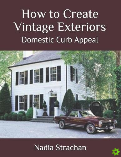 How to Create Vintage Exteriors