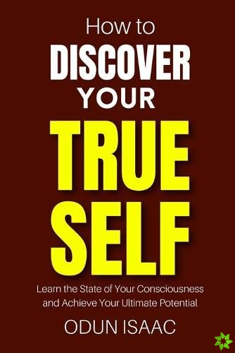 How to Discover Your True Self