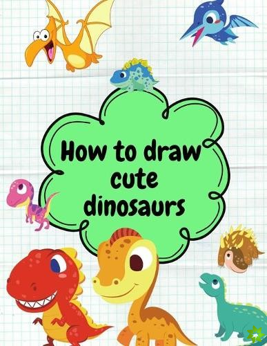 How to Draw Cute Dinosaurs