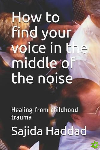How to find your voice in the middle of the noise