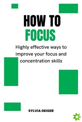 HOW TO FOCUS