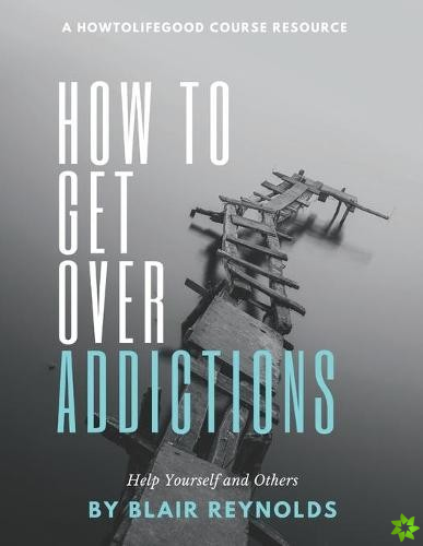 How to Get Over Addictions