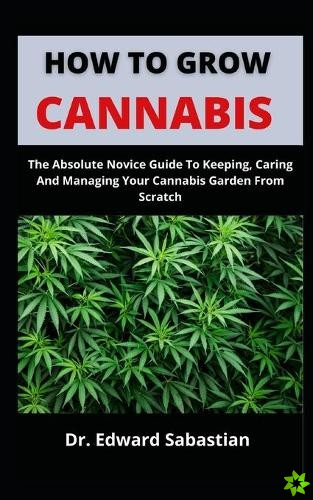 How To Grow Cannabis