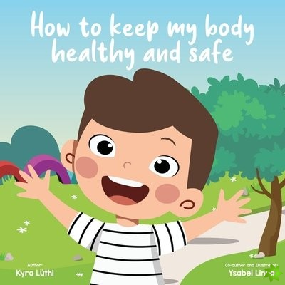 How to Keep My Body Healthy and Safe