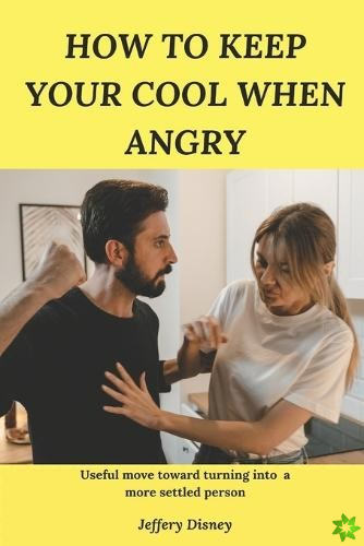 How to keep your cool when angry