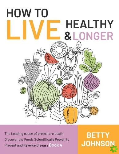 How to Live Healthy & Live Longer